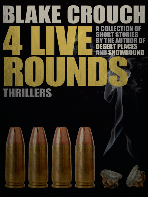Title details for Four Live Rounds by Blake Crouch - Available